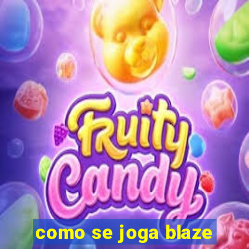 como se joga blaze