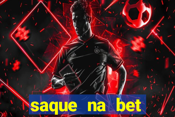 saque na bet demora quanto tempo