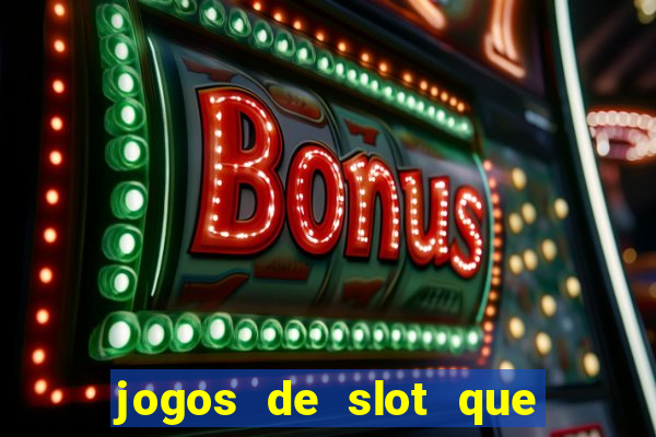 jogos de slot que realmente pagam