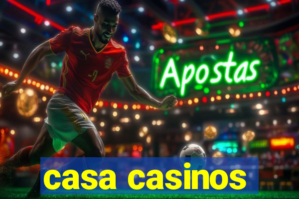 casa casinos