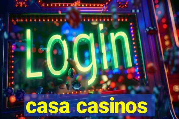 casa casinos