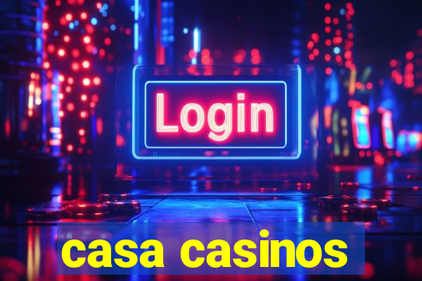 casa casinos