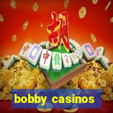 bobby casinos