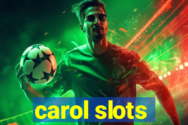 carol slots