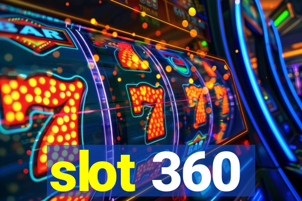 slot 360