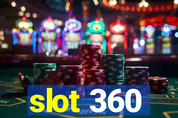 slot 360