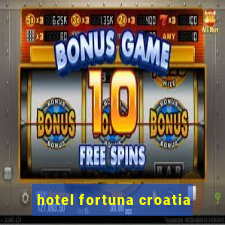 hotel fortuna croatia