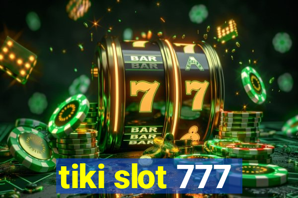 tiki slot 777