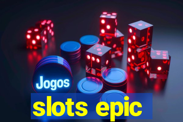 slots epic