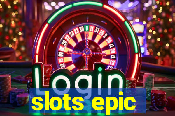 slots epic