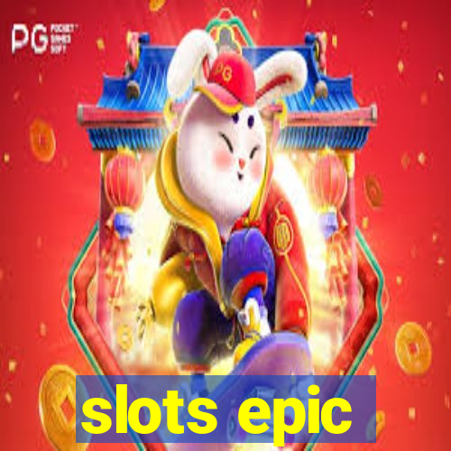 slots epic