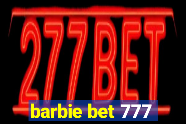 barbie bet 777