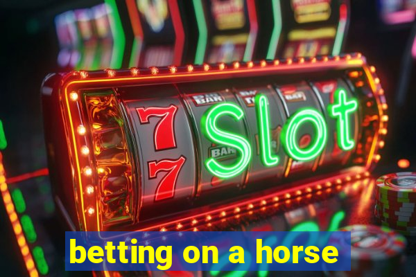 betting on a horse