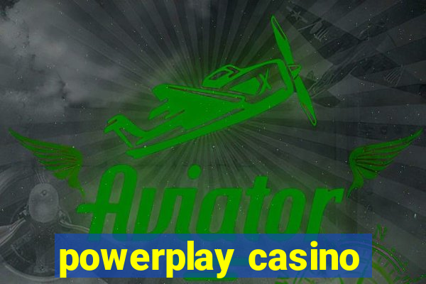 powerplay casino