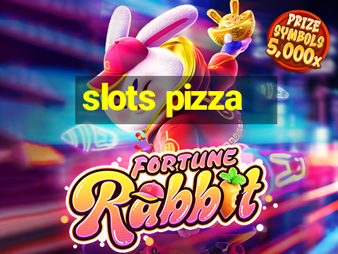 slots pizza