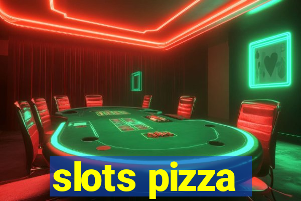 slots pizza