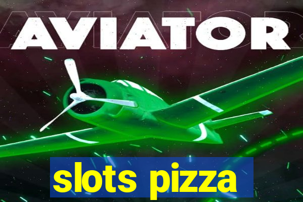 slots pizza