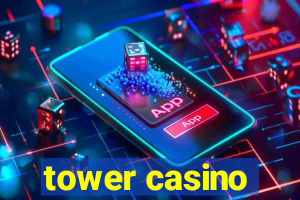 tower casino