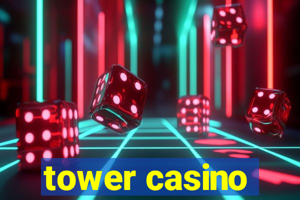 tower casino