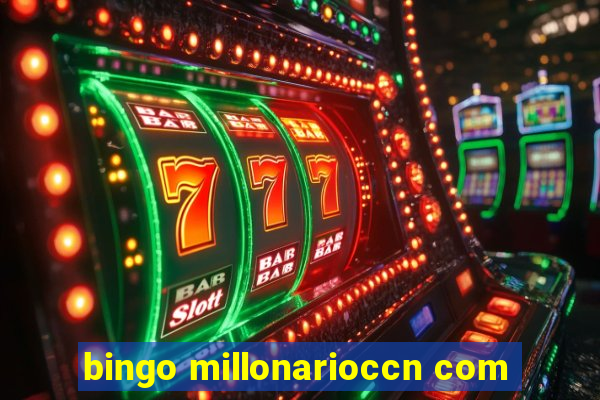 bingo millonarioccn com