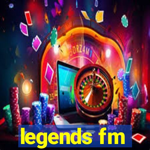 legends fm