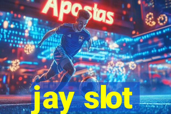 jay slot