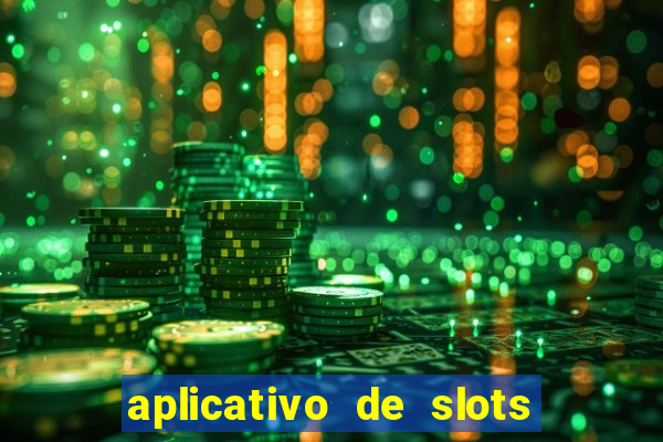 aplicativo de slots que pagam