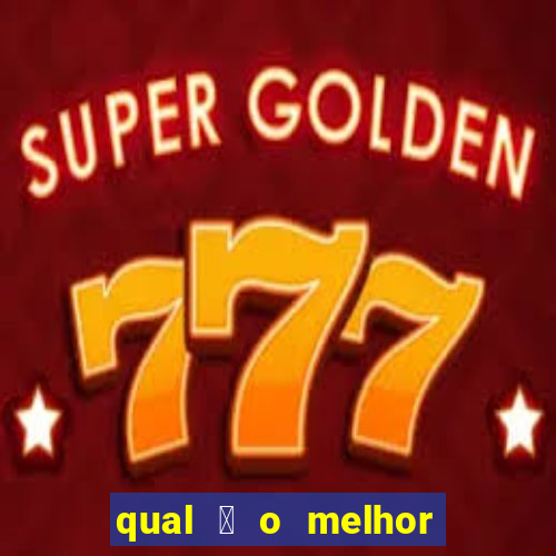 qual 茅 o melhor site de apostas