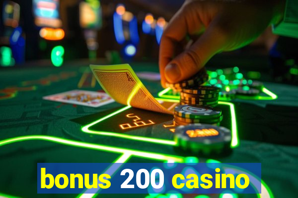 bonus 200 casino