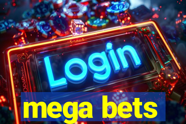 mega bets