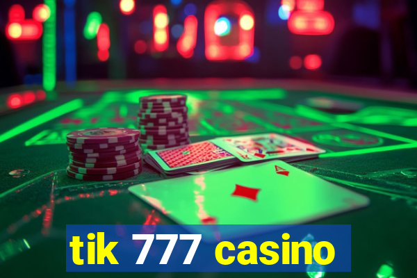 tik 777 casino