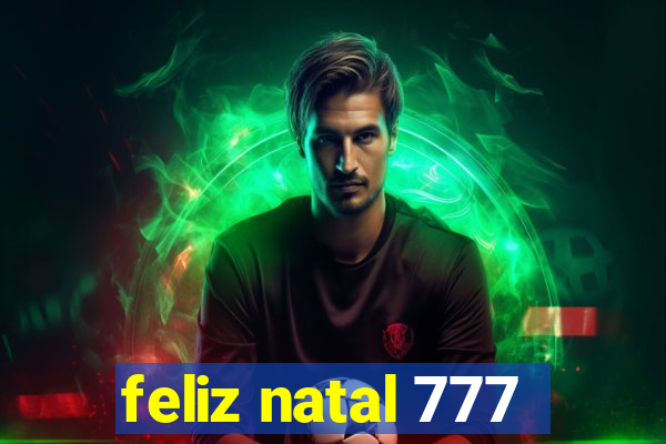 feliz natal 777