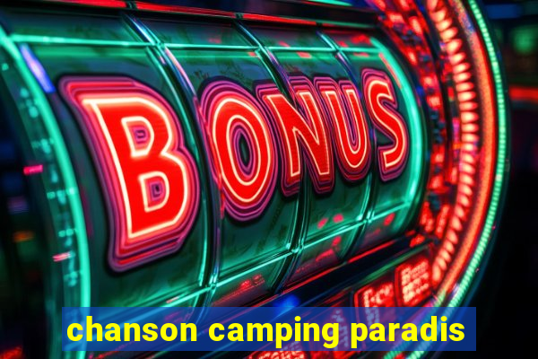 chanson camping paradis