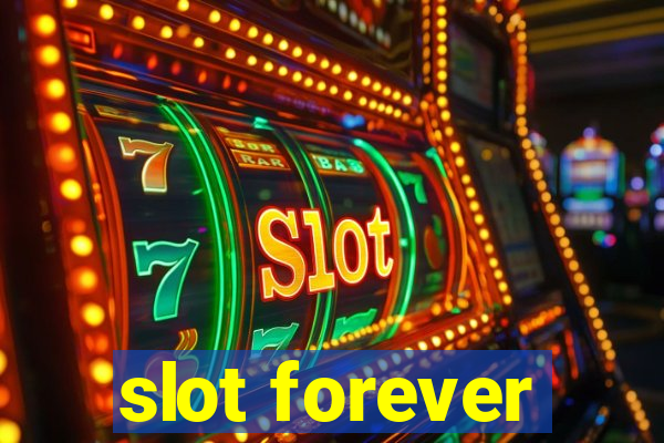 slot forever