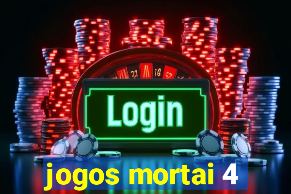 jogos mortai 4