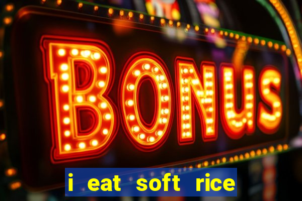 i eat soft rice in another world pt br