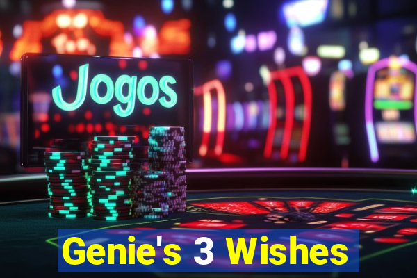 Genie's 3 Wishes