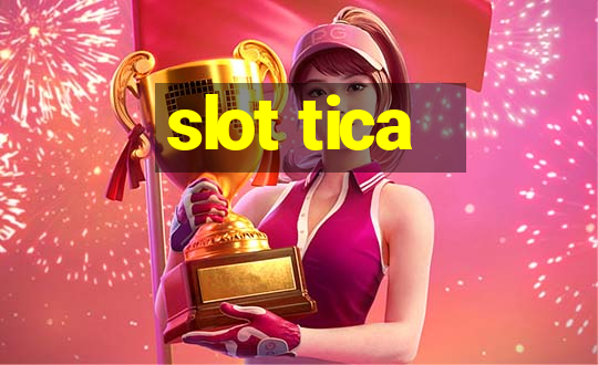 slot tica