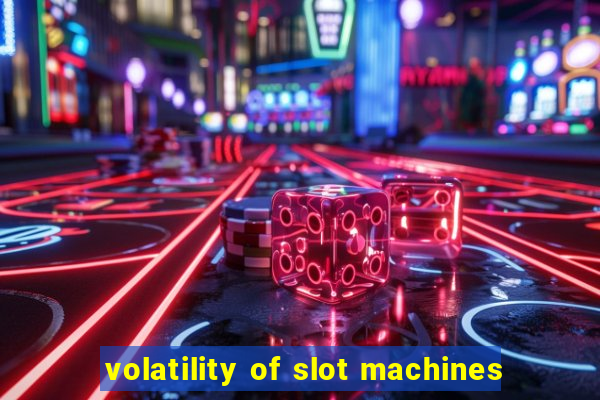 volatility of slot machines