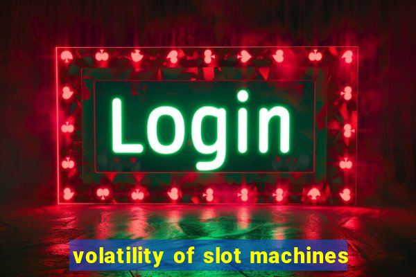 volatility of slot machines