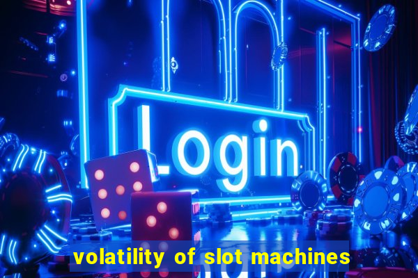 volatility of slot machines