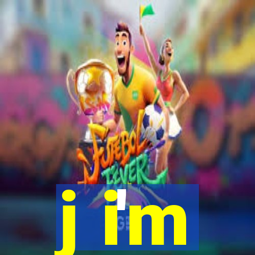 j i'm