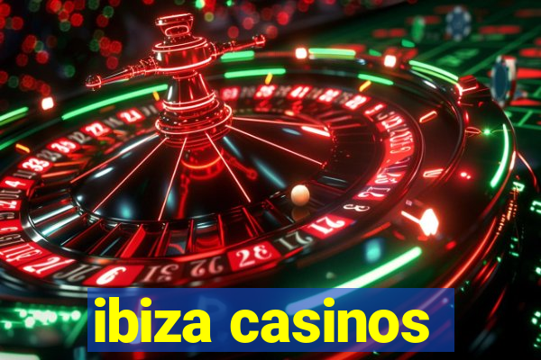 ibiza casinos