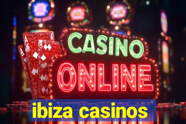 ibiza casinos