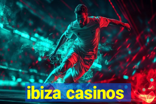 ibiza casinos