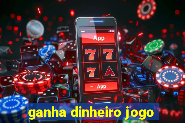 ganha dinheiro jogo