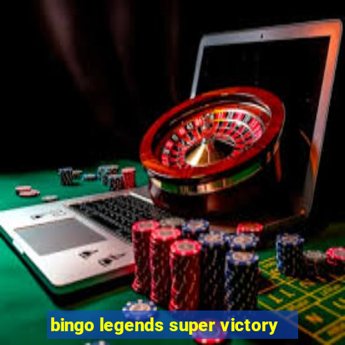 bingo legends super victory