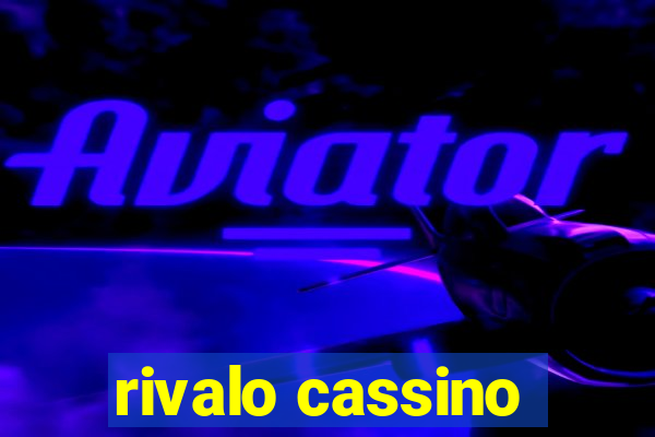 rivalo cassino