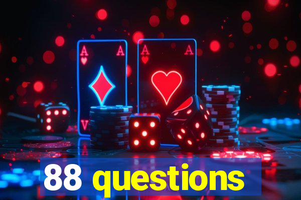 88 questions