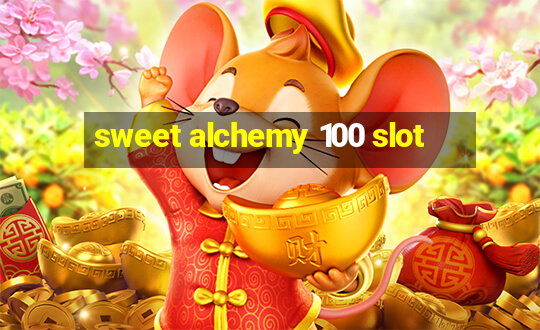 sweet alchemy 100 slot